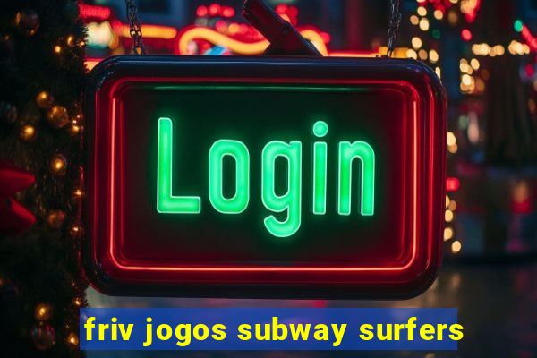 friv jogos subway surfers